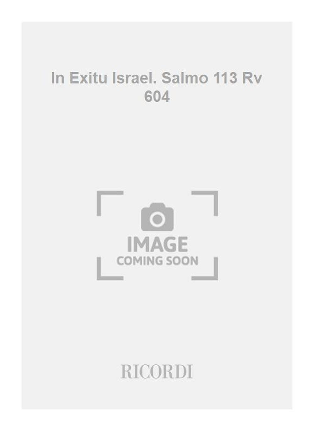 Antonio Vivaldi：In Exitu Israel. Salmo 113 Rv 604：Per Coro A 4 Voci Miste, 2 Vl., Vla E B. - Partituur