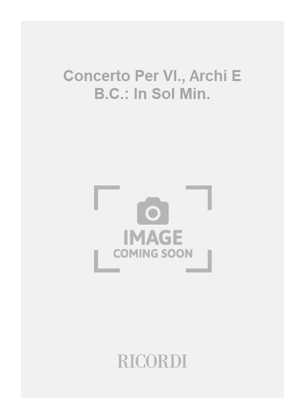 Antonio Vivaldi：Concerto Per Vl., Archi E B.C.: In Sol Min.