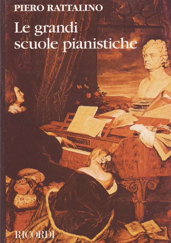 Piero Rattalino：Le Grandi Scuole Pianistiche