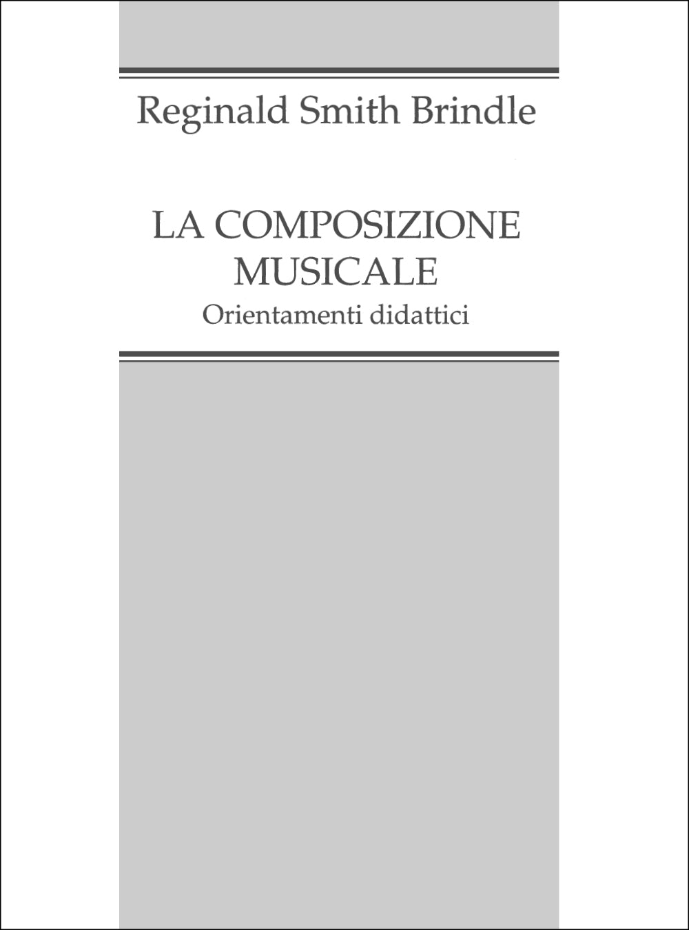 Reginald Smith Brindle：La Composizione Musicale