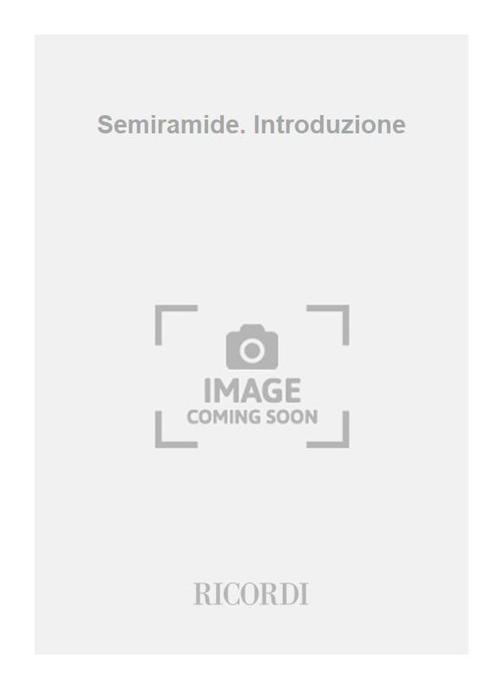 Gioachino Rossini：Semiramide. Introduzione