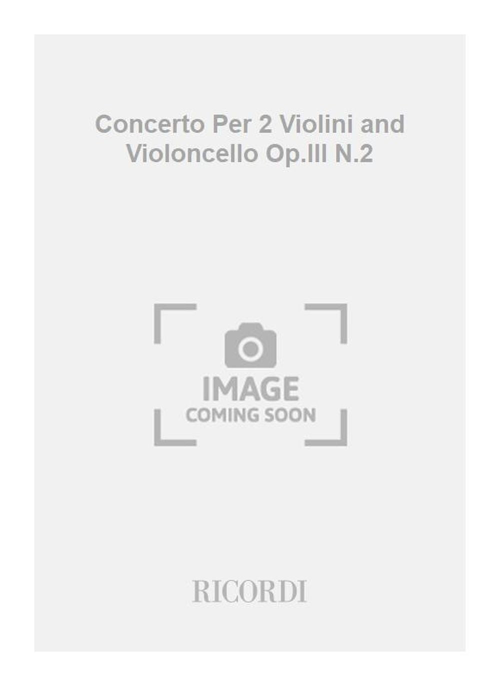 Antonio Vivaldi：Concerto Per 2 Violini and Violoncello Op.III N.2