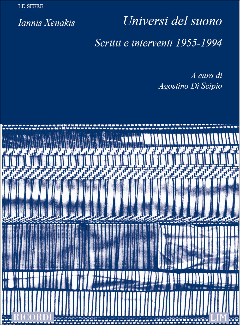 Iannis Xenakis：Universi Del Suono. Scritti E Interventi 1955-1994