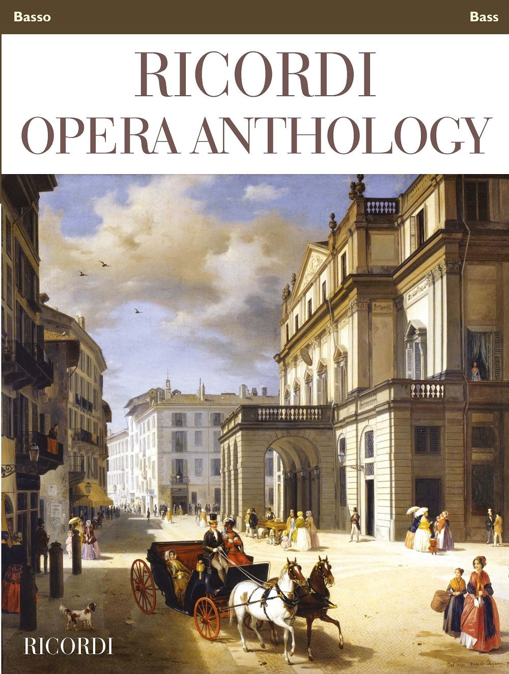 Ricordi Opera Anthology：Basso - Bass - A cura di - Edited by Ilaria Narici