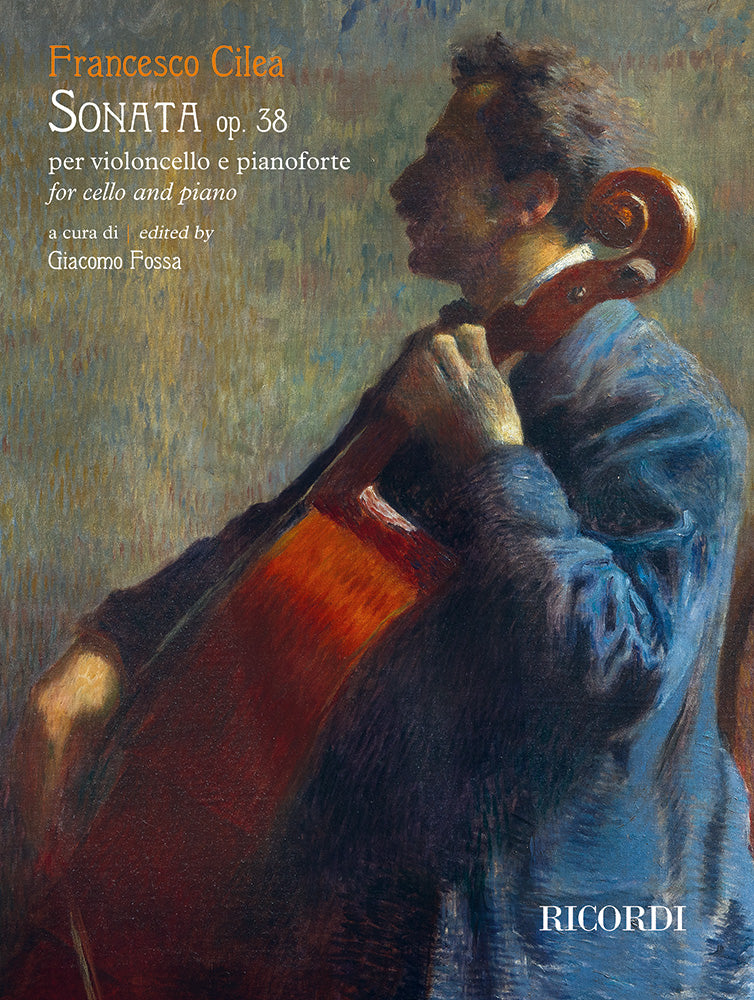 Francesco Cilea：Sonata per violoncello e pianoforte：a cura di - edited by Giacomo Fossa