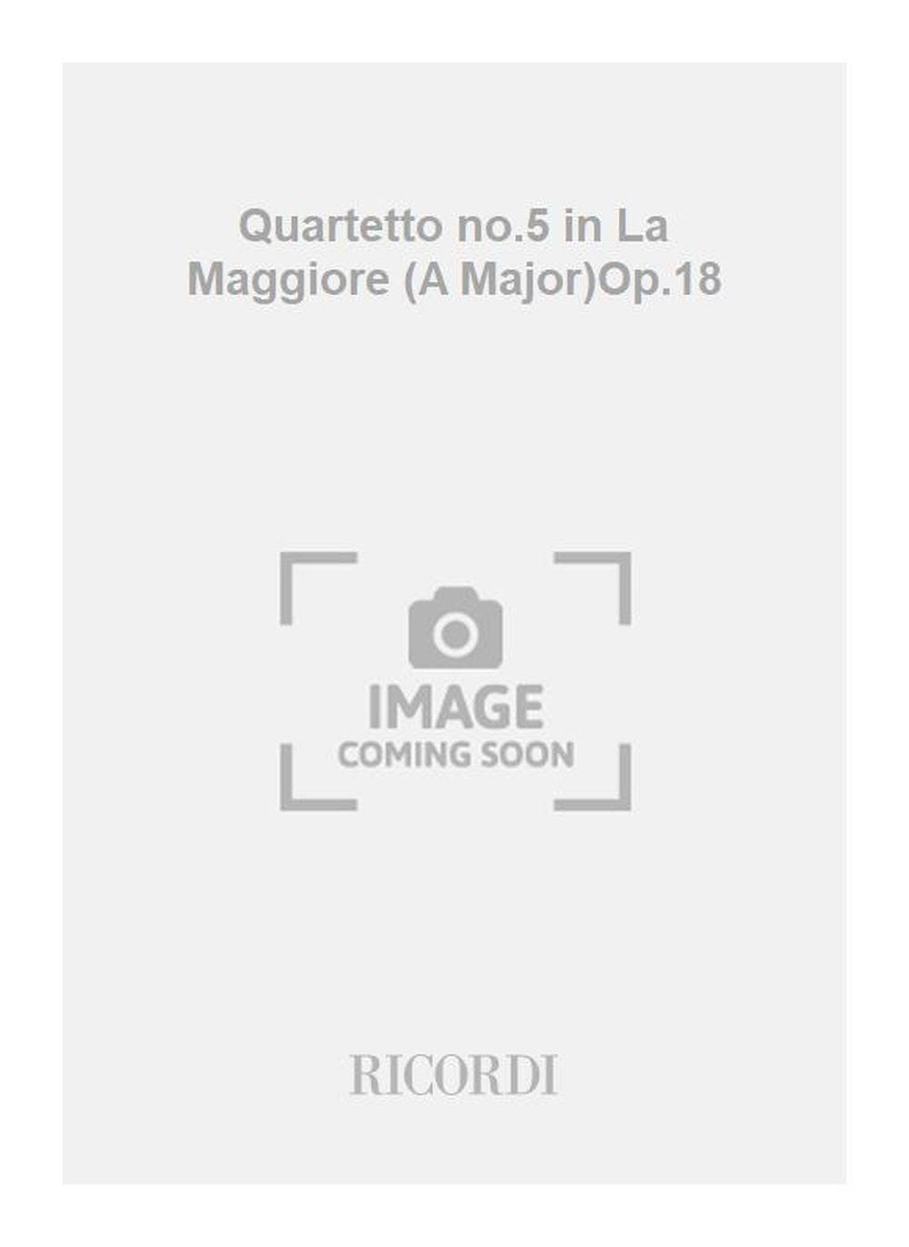 Ludwig van Beethoven：Quartetto no.5 in La Maggiore (A Major)Op.18