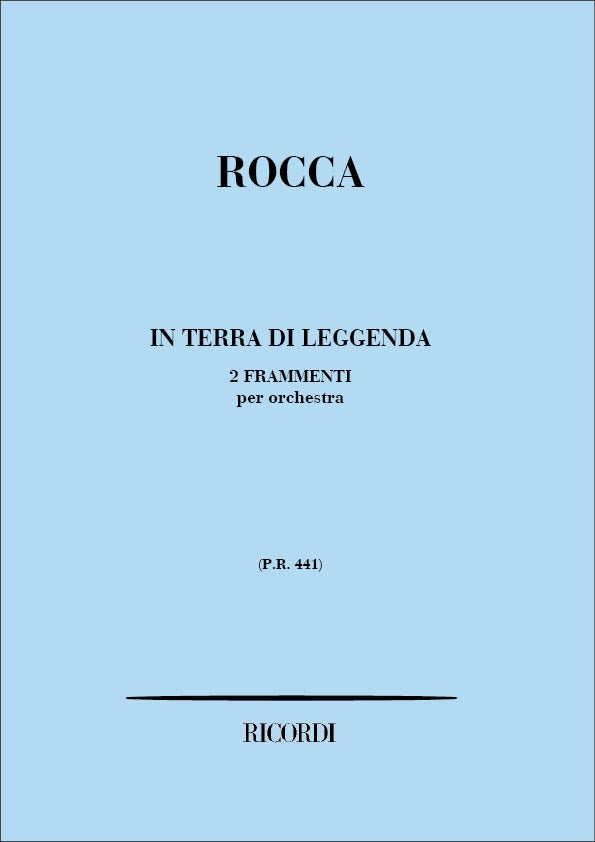 Ludovico Rocca：In Terra Di Leggenda: 2 Frammenti Sinfonici