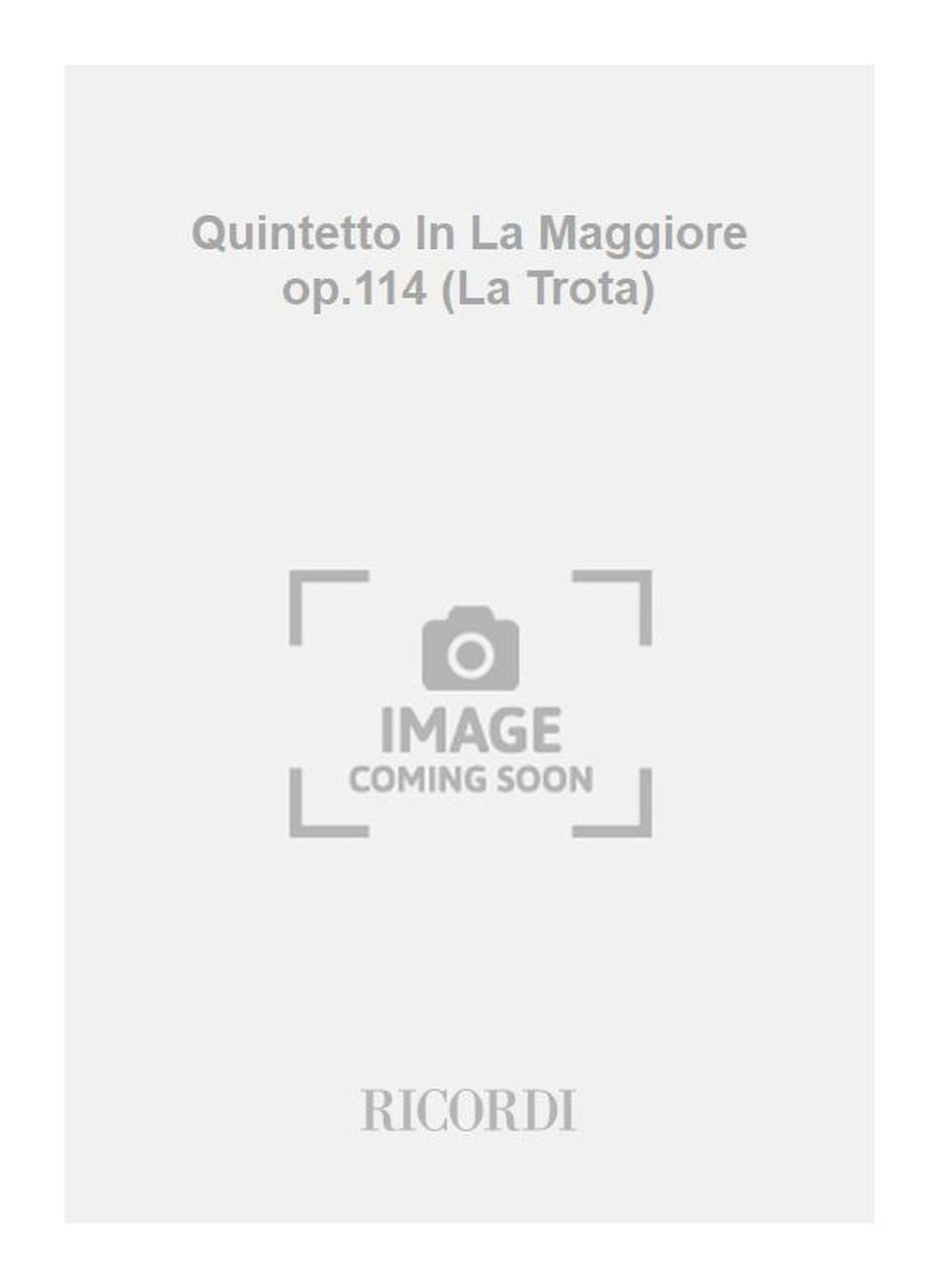 Franz Schubert：Quintetto In La Maggiore op.114 (La Trota)