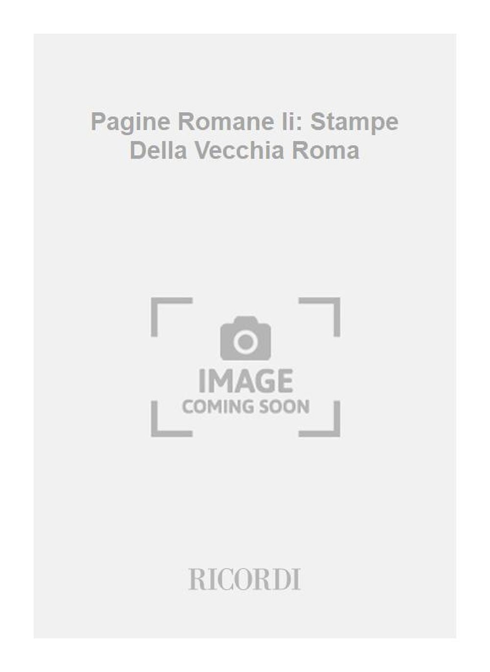 Renzo Rossellini：Pagine Romane Ii: Stampe Della Vecchia Roma