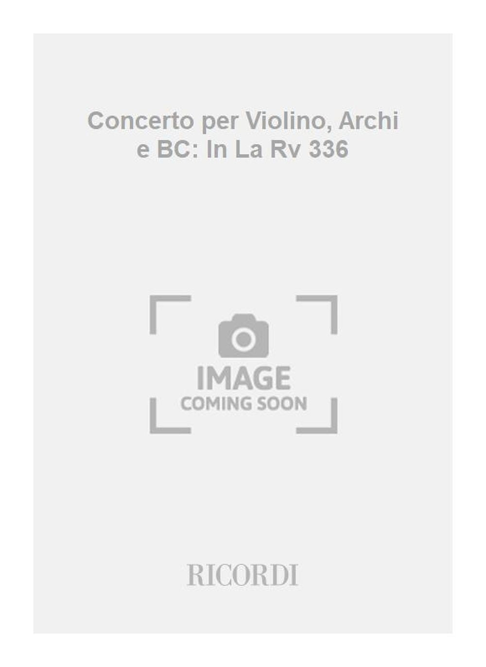 Antonio Vivaldi：Concerto per Violino, Archi e BC: In La Rv 336