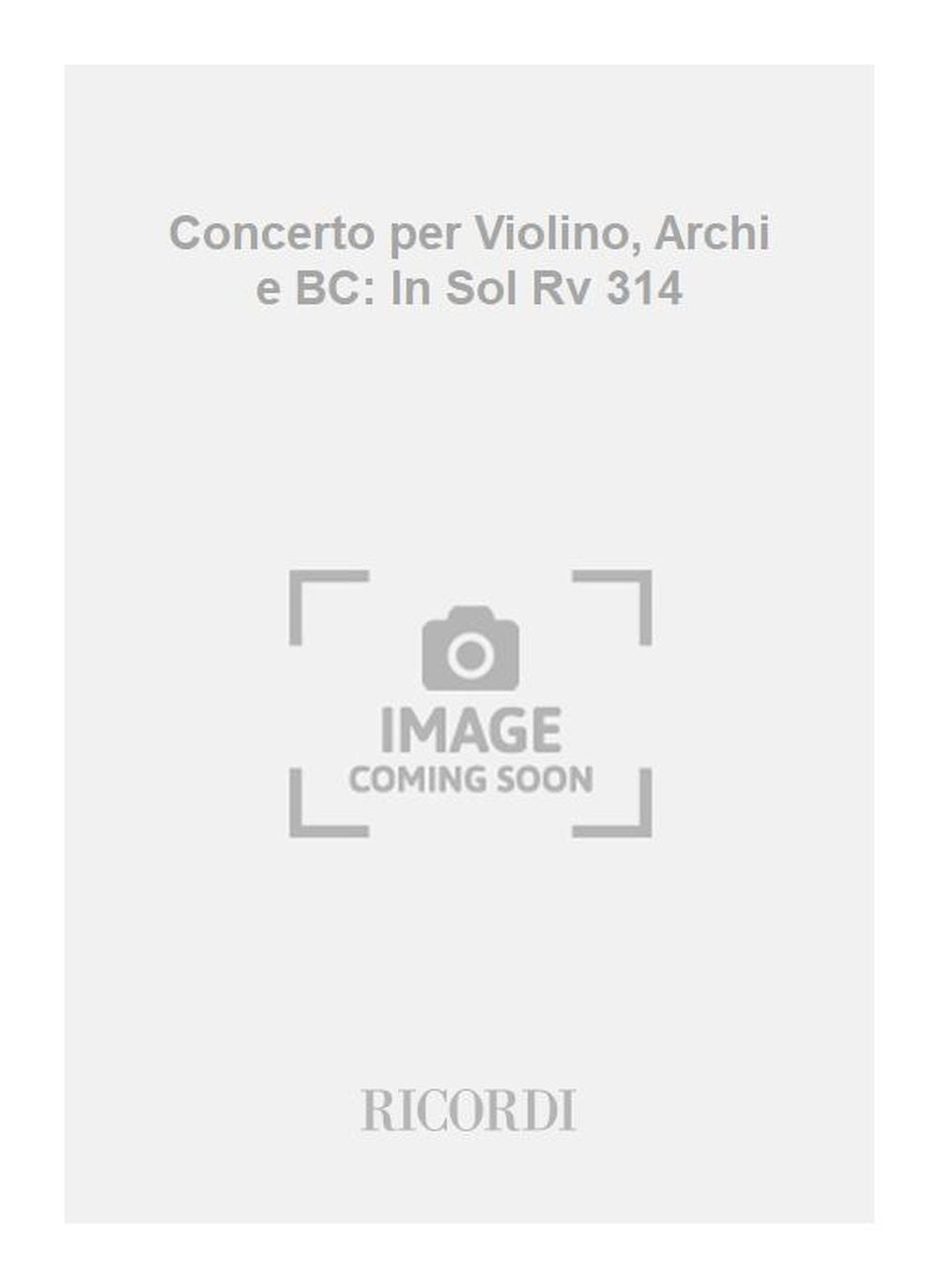Antonio Vivaldi：Concerto per Violino, Archi e BC: In Sol Rv 314