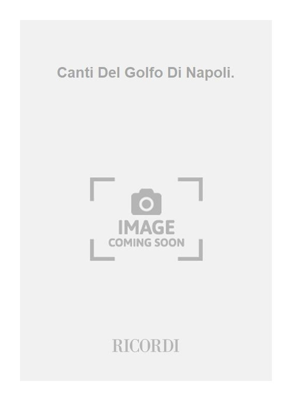 Renzo Rossellini：Canti Del Golfo Di Napoli.