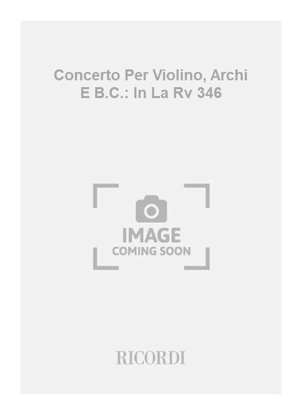Antonio Vivaldi：Concerto Per Violino, Archi E B.C.: In La Rv 346