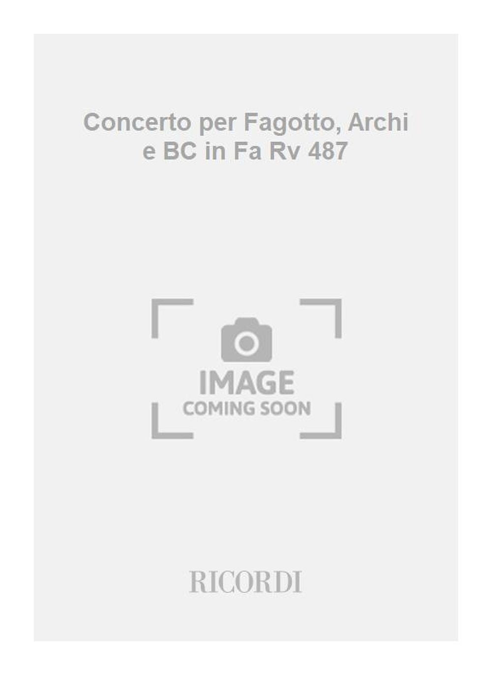 Antonio Vivaldi：Concerto per Fagotto, Archi e BC in Fa Rv 487