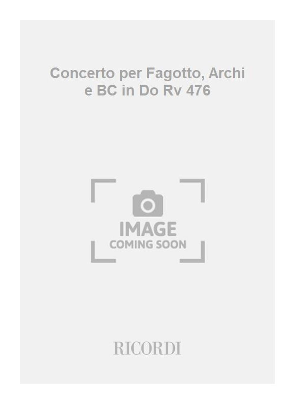 Antonio Vivaldi：Concerto per Fagotto, Archi e BC in Do Rv 476
