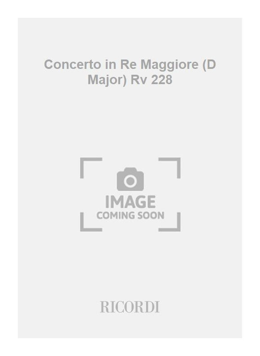 Antonio Vivaldi：Concerto in Re Maggiore (D Major) Rv 228