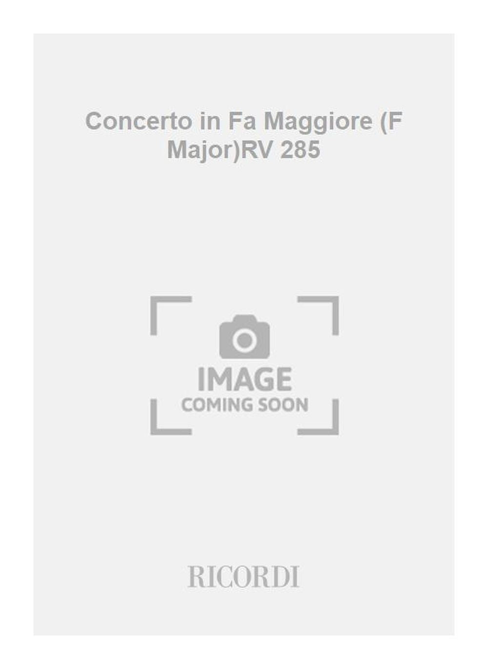 Antonio Vivaldi：Concerto in Fa Maggiore (F Major)RV 285