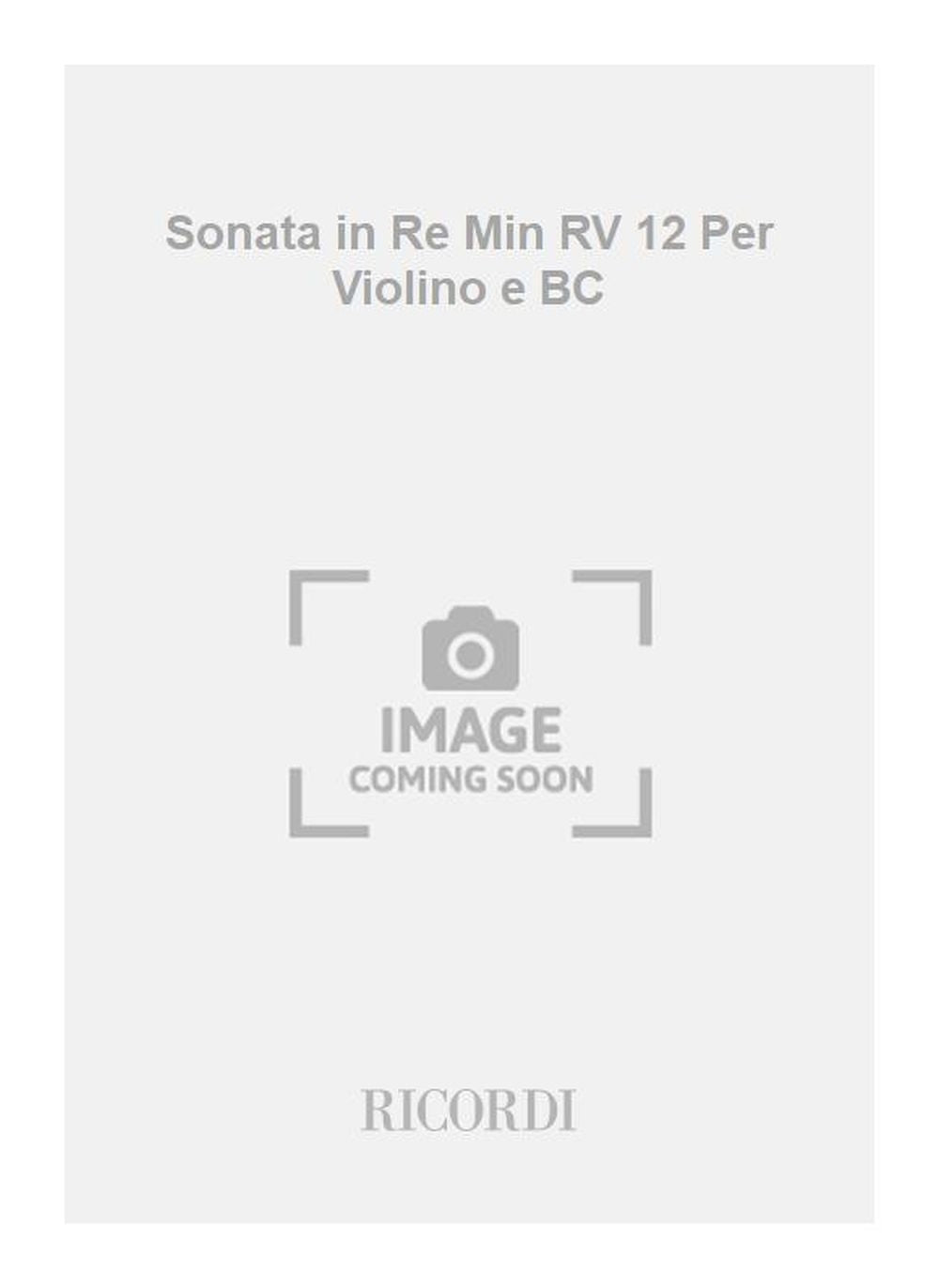 Antonio Vivaldi：Sonata in Re Min RV 12 Per Violino e BC