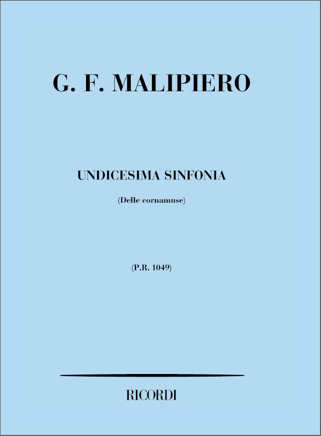 Gian Francesco Malipiero：Undicesima Sinfonia 'Delle Cornamuse'