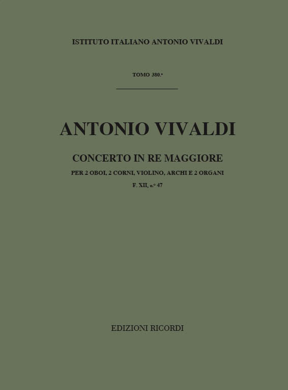 Antonio Vivaldi：Concerto in Re Maggiore (D Major)：F XII, N 47