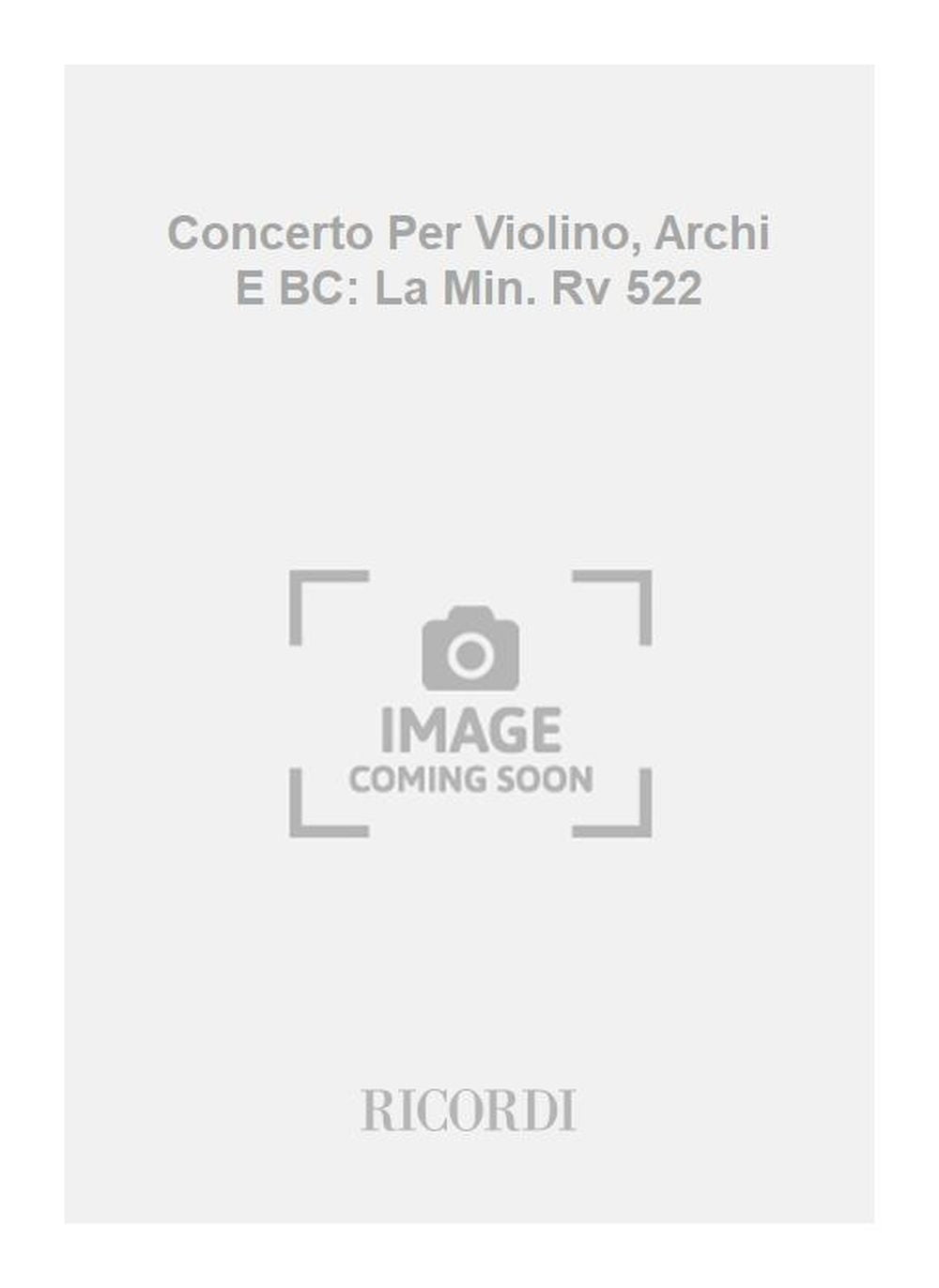 Antonio Vivaldi：Concerto Per Violino, Archi E BC: La Min. Rv 522