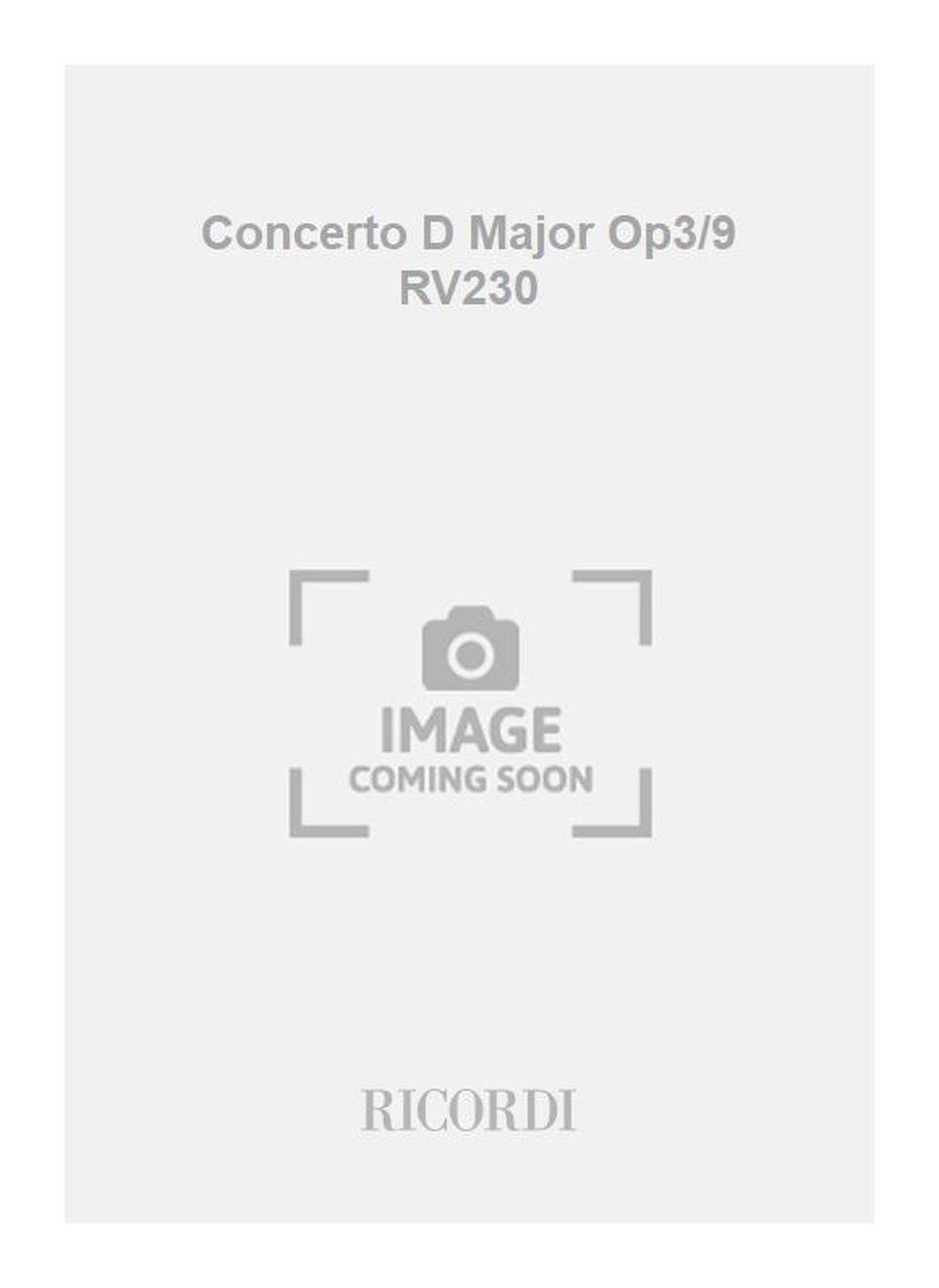 Antonio Vivaldi：Concerto D Major Op3/9 RV230