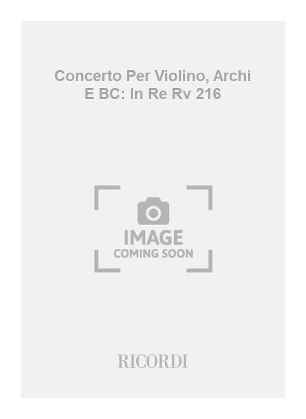 Antonio Vivaldi：Concerto Per Violino, Archi E BC: In Re Rv 216