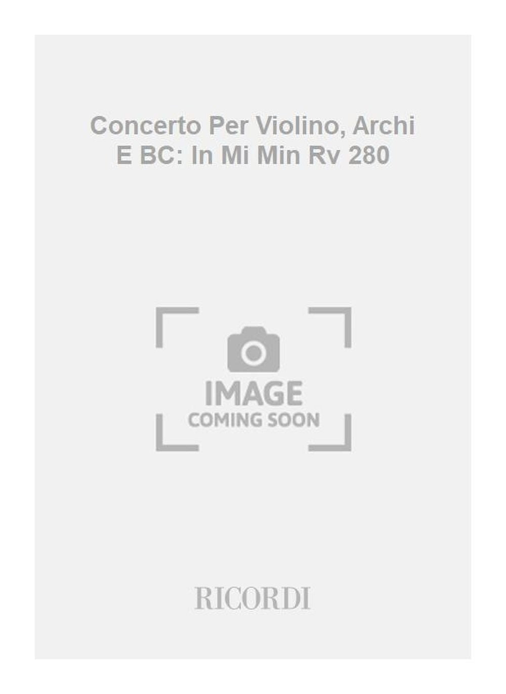 Antonio Vivaldi：Concerto Per Violino, Archi E BC: In Mi Min Rv 280