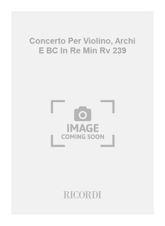 Antonio Vivaldi：Concerto Per Violino, Archi E BC In Re Min Rv 239