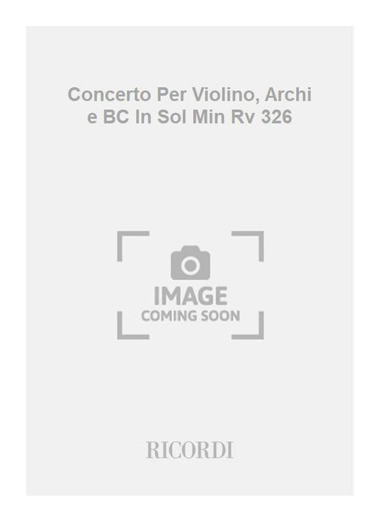Antonio Vivaldi：Concerto Per Violino, Archi e BC In Sol Min Rv 326