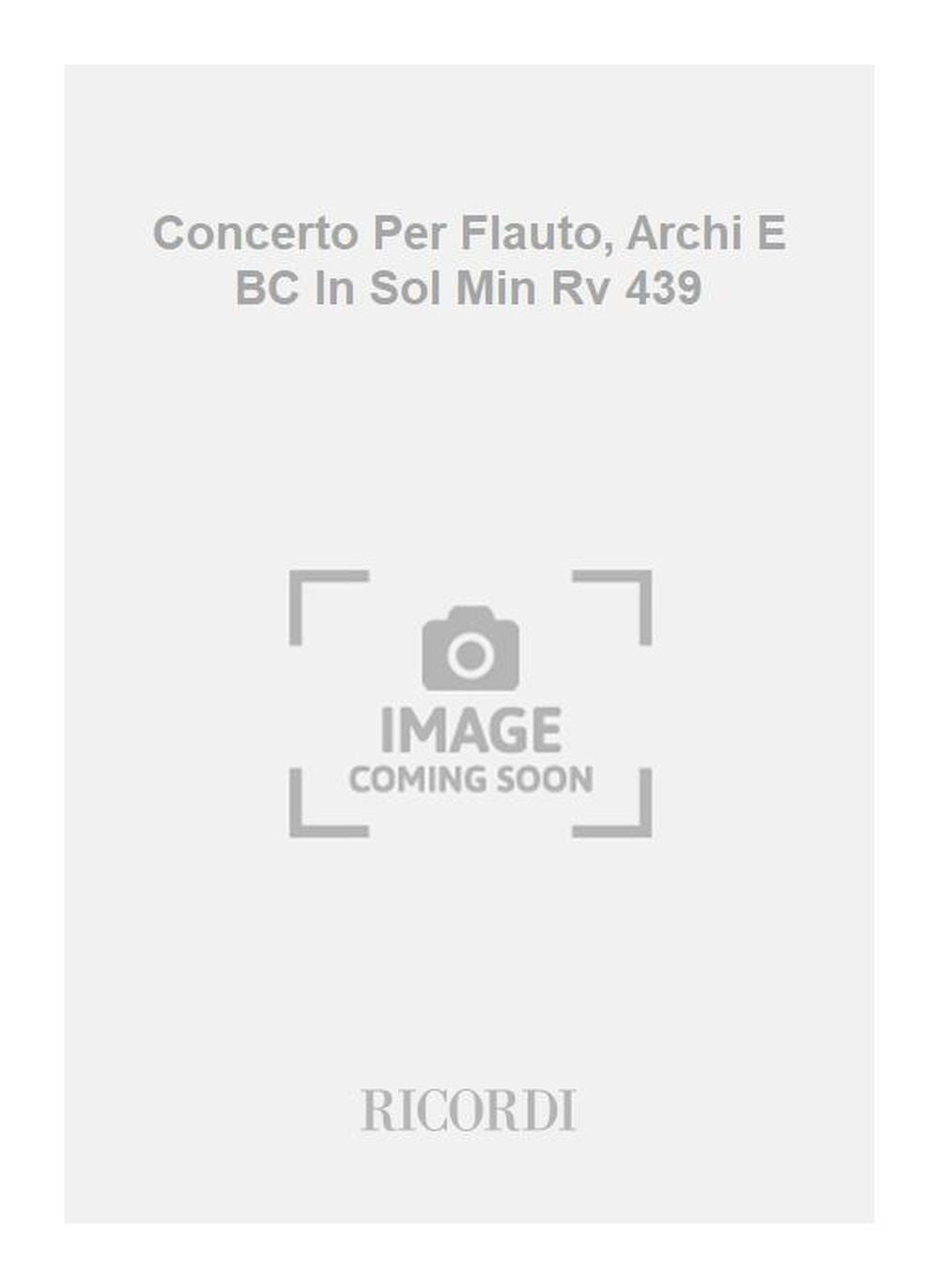 Antonio Vivaldi：Concerto Per Flauto, Archi E BC In Sol Min Rv 439