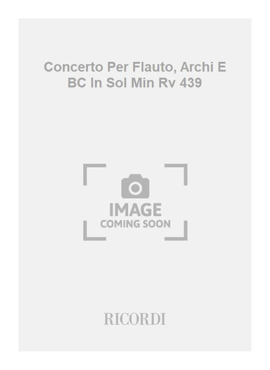 Antonio Vivaldi：Concerto Per Flauto, Archi E BC In Sol Min Rv 439