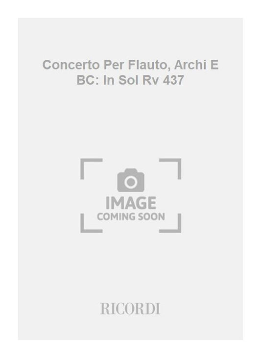 Antonio Vivaldi：Concerto Per Flauto, Archi E BC: In Sol Rv 437