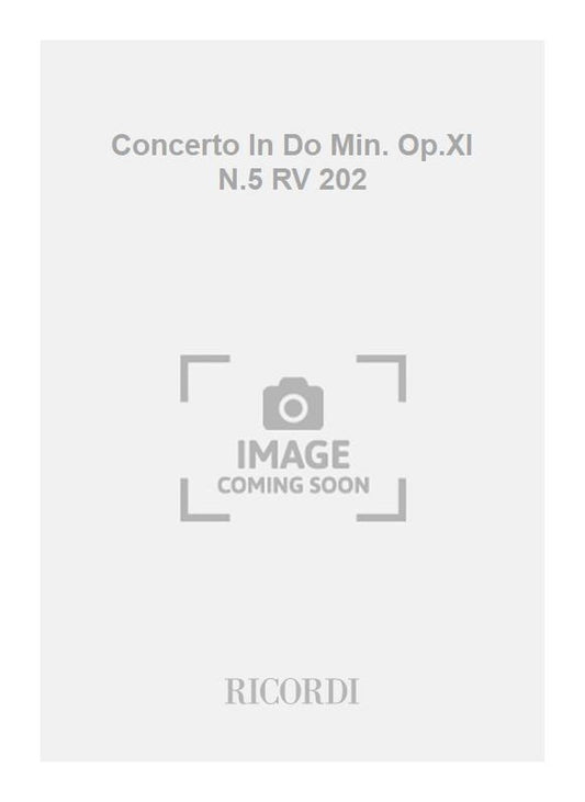 Antonio Vivaldi：Concerto In Do Min. Op.XI N.5 RV 202