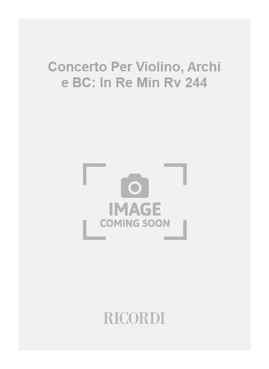 Antonio Vivaldi：Concerto Per Violino, Archi e BC: In Re Min Rv 244