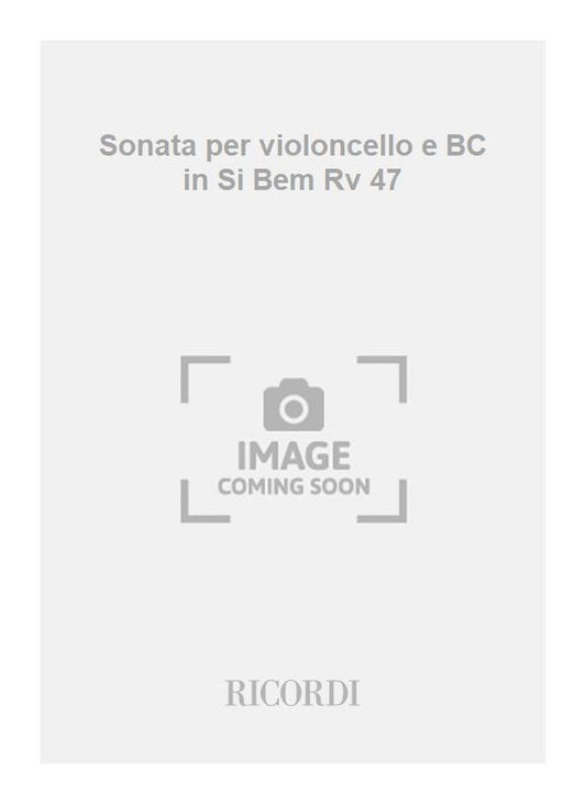 Antonio Vivaldi：Sonata per violoncello e BC in Si Bem Rv 47
