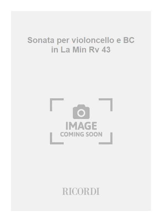 Antonio Vivaldi：Sonata per violoncello e BC in La Min Rv 43