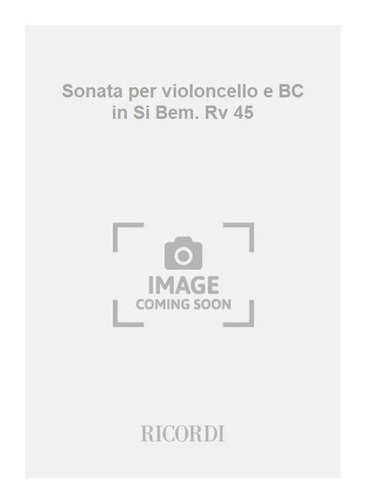 Antonio Vivaldi：Sonata per violoncello e BC in Si Bem. Rv 45