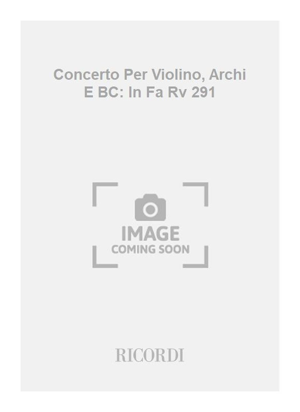Antonio Vivaldi：Concerto Per Violino, Archi E BC: In Fa Rv 291