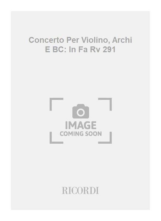 Antonio Vivaldi：Concerto Per Violino, Archi E BC: In Fa Rv 291