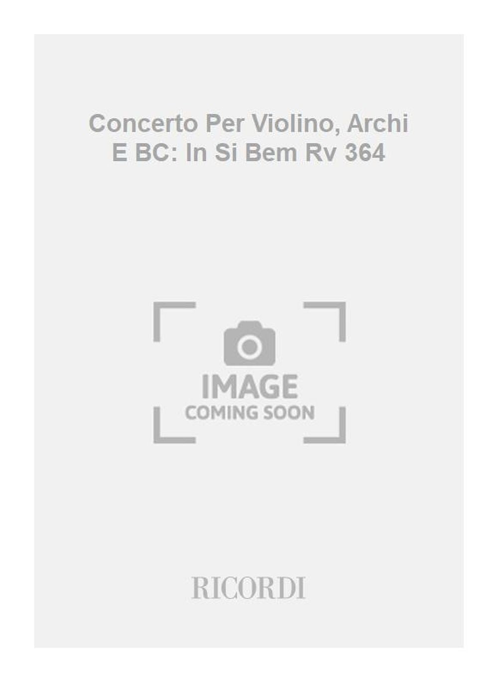 Antonio Vivaldi：Concerto Per Violino, Archi E BC: In Si Bem Rv 364