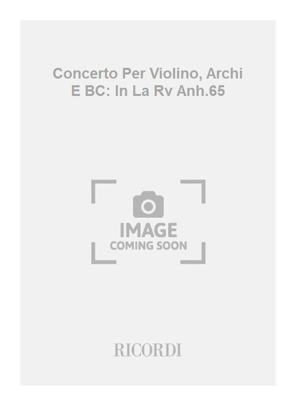 Antonio Vivaldi：Concerto Per Violino, Archi E BC: In La Rv Anh.65