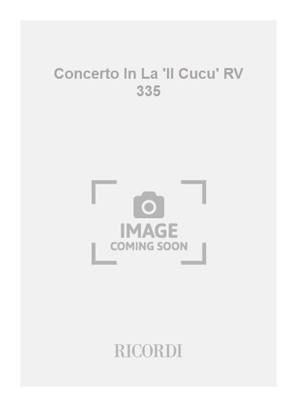Antonio Vivaldi：Concerto In La 'Il Cucu' RV 335