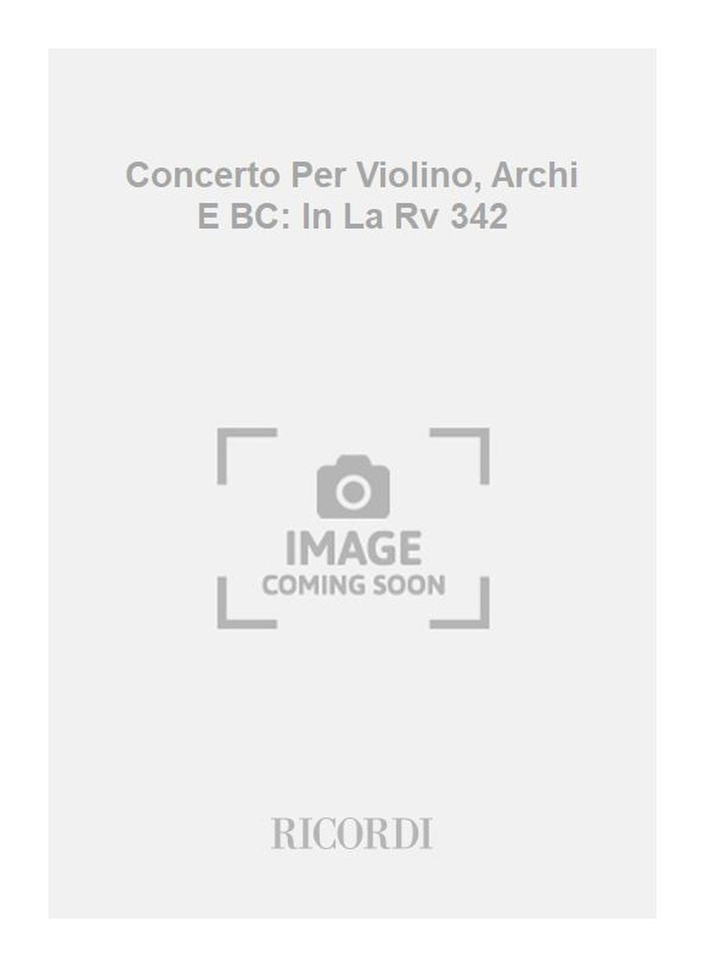 Antonio Vivaldi：Concerto Per Violino, Archi E BC: In La Rv 342