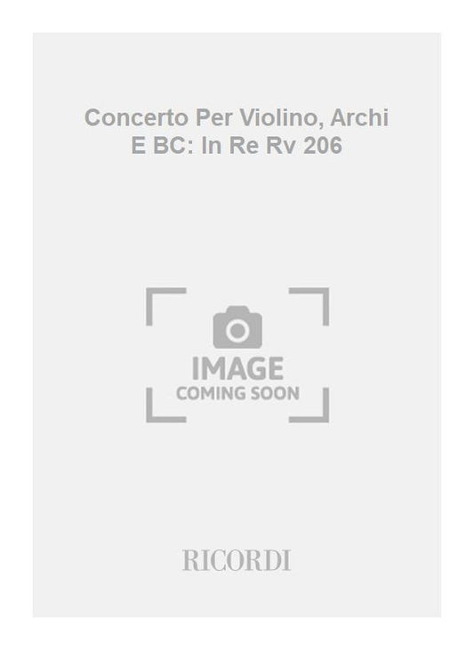 Antonio Vivaldi：Concerto Per Violino, Archi E BC: In Re Rv 206