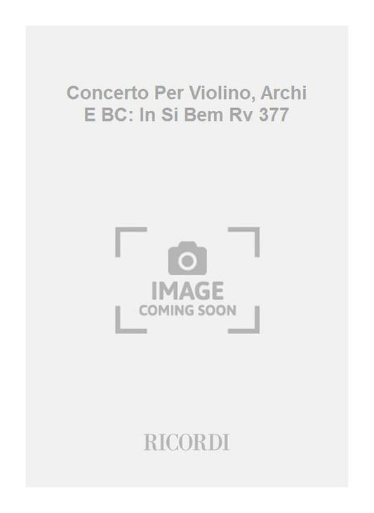 Antonio Vivaldi：Concerto Per Violino, Archi E BC: In Si Bem Rv 377