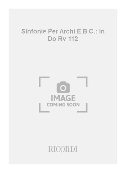 Antonio Vivaldi：Sinfonie Per Archi E B.C.: In Do Rv 112