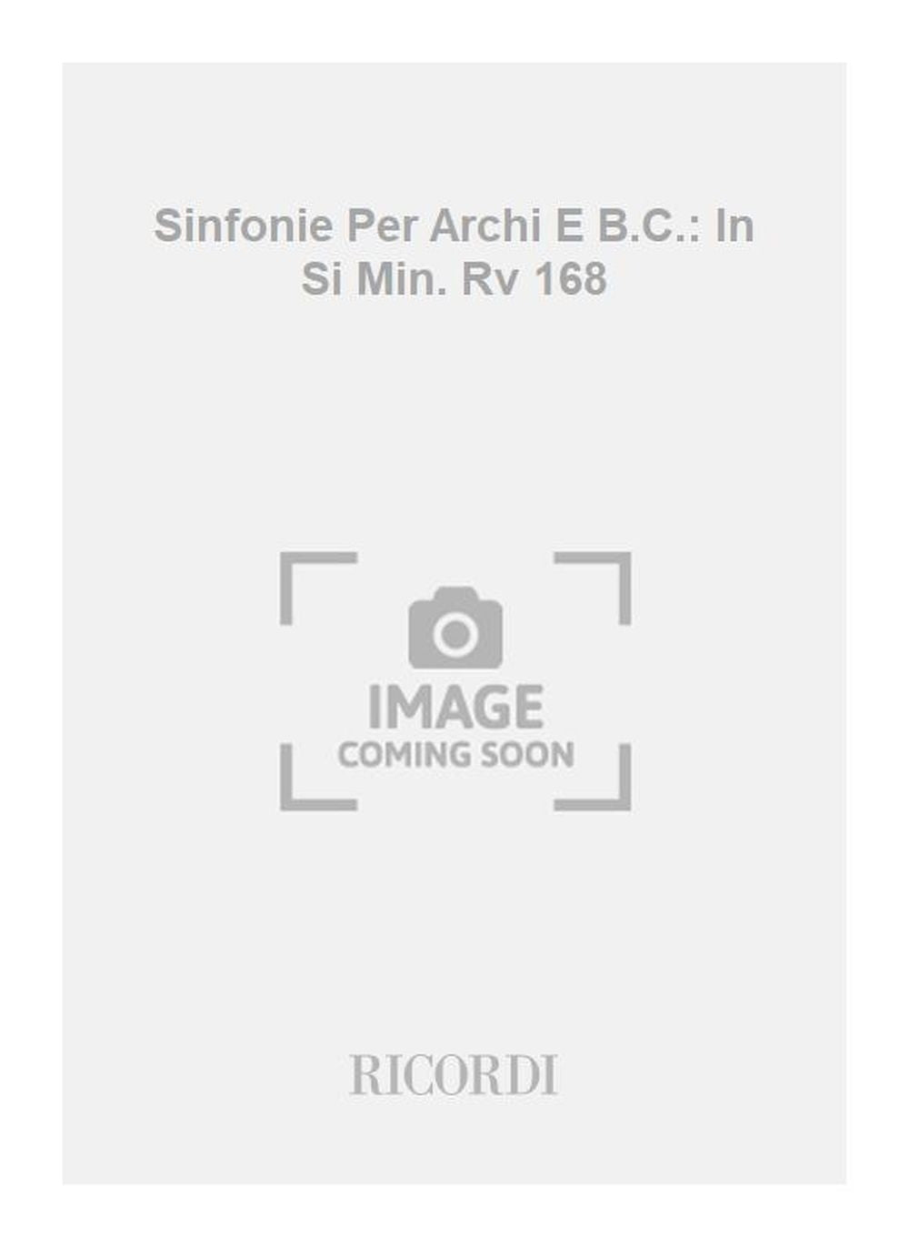 Antonio Vivaldi：Sinfonie Per Archi E B.C.: In Si Min. Rv 168