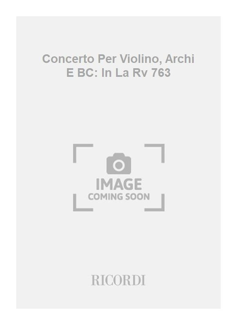 Antonio Vivaldi：Concerto Per Violino, Archi E BC: In La Rv 763
