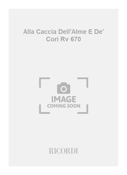 Antonio Vivaldi：Alla Caccia Dell'Alme E De' Cori Rv 670